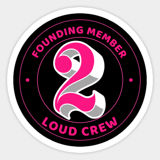 Founding Member Too Loud Crew Sticker